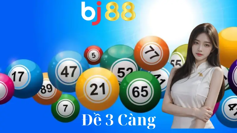 Đề 3 Càng Tại BJ88 - Chiến Lược Dự Đoán Số Hiệu Quả Nhất